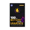 100 de mituri despre sănătate (cu eleganță și umor demontate)